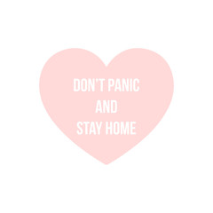Fototapeta na wymiar Don't panic and Stay home, wording design vector, lettering, poster design isolated on pink heart background, wall decals, home art decor, wall decoration, quotes. Quarantine, Coronovirus