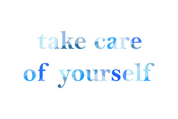 inscription take care of yourself to Low Poly in english