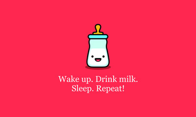 Wake up Drink milk Sleep Repeat Funny Quote Poster with Baby Bottle