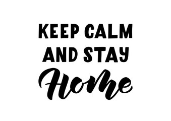 Keep calm and stay home hand drawn lettering