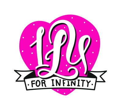 Valentines Day calligraphy. Hand drawn letters, I Love You For Infinity. Romantic quote for design greeting cards, tattoo, holiday invitation. Vector stock illustration isolated on white background