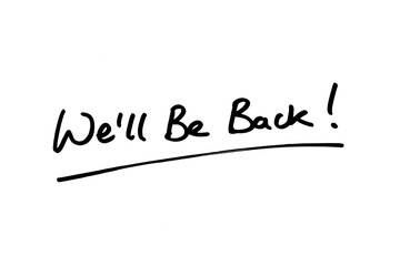 Fototapeta premium We'll Be Back!