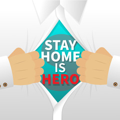 Opening shirt vector illustration, Staying at home with self quarantine to help slow outbreak and protect virus spread, Stay home is hero, Man open shirt to show text in flat style.