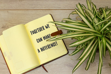 Conceptual hand writing showing Together We Can Make A Difference