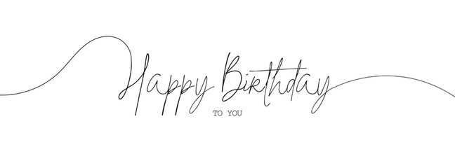 Happy Birthday to you. White background with text in calligraphic style. Greeting card, gift poster, holiday banner, cover for social