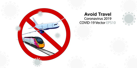 Coronavirus prevention by avoid travel to disease outbreak areas with airplane and train stop symbol on covid-19 background.
