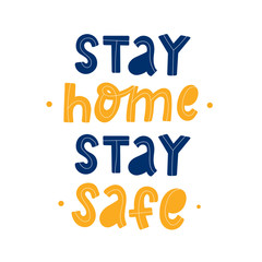 cute typography quote for quarantine posters, prints, cards, banners 'Stay home. Stay safe'. Health care, coronavirus theme. 