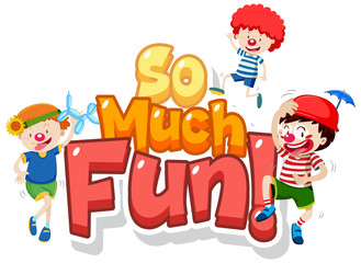 Fototapeta premium Font design for phrase so much fun with kids playing