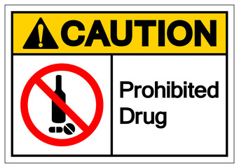 Caution Prohibited Drug Symbol Sign, Vector Illustration, Isolate On White Background Label .EPS10