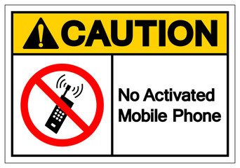 Caution No Activated Mobile Phones Symbol Sign, Vector Illustration, Isolate On White Background Label. EPS10