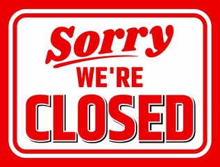 Sorry we are closed sign. A4 measure dimensions. Closed sign flat design template. Vector illustration