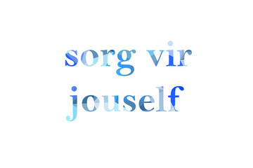 inscription take care of yourself to Low Poly in Afrikaans