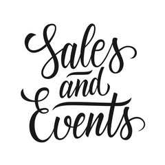 Sales and Events handwritten inscription. Creative typography for business, sale promotion and advertising. Vector illustration.