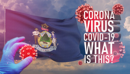 Coronavirus COVID-19, Frequently Asked Question - What Is It text, medical concept with flag of the states of USA. State of Maine flag 3D illustration.