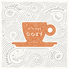 Card with coffee theme. The Lettering - It is always cozy with coffee. Coffee elements and coffee accessories. Illustration for cafe, restaurant and home. - 334692365