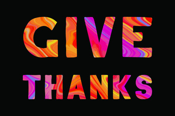 Fototapeta na wymiar Give thanks Colorful isolated vector saying