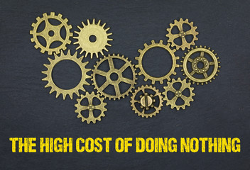 The high cost of doing nothing