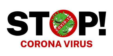Stop symbol Covid-19 and Corona Virus on white background. And with a crossed out in a red sign. Isolated vector illustration.