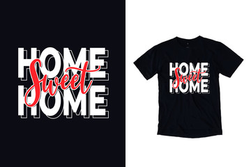 Home sweet home modern typography quote t shirt design