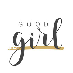 Vector Illustration. Handwritten Lettering of Good Girl. Template for Banner, Card, Label, Postcard, Poster, Sticker, Print or Web Product. Objects Isolated on White Background.
