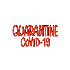 Vector hand drawn illustration. Lettering phrases Quarantine Covid-19. Idea for poster, postcard.