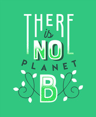 There is no planet b quote for environment help