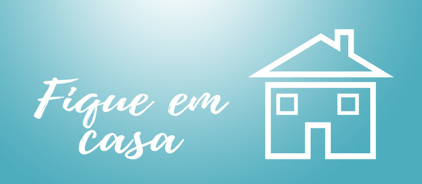 Fique em casa, campanha isolamento, covid-19 Brasil