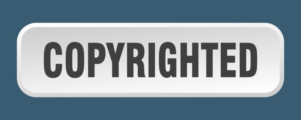copyrighted button. copyrighted square 3d push button