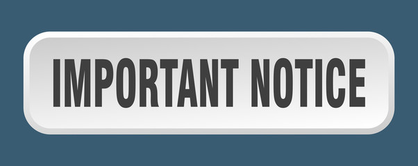 important notice button. important notice square 3d push button