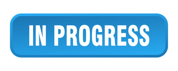 in progress button. in progress square 3d push button