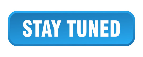 stay tuned button. stay tuned square 3d push button