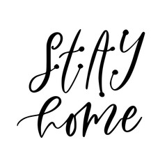 Stay home phrase. Quarantine time concept. Motivational poster design. Modern calligraphic art.