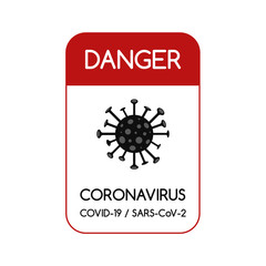 Danger sign - coronavirus concept. New disease COVID-19. Global epidemic. Vector illustration