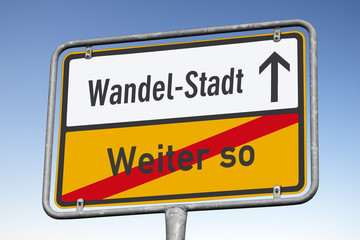 In Richtung Wandel-Stadt statt weiter so, für eine nachhaltige und sozialgerechte Stadt