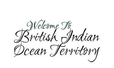 Welcome To British Indian Ocean Territory Creative Cursive Grungy Typographic Text on White Background