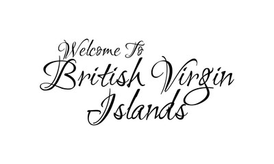 Welcome To British Virgin Islands Creative Cursive Grungy Typographic Text on White Background