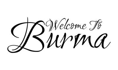Welcome To Burma Creative Cursive Grungy Typographic Text on White Background