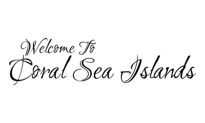 Welcome To Coral Sea Islands Creative Cursive Grungy Typographic Text on White Background