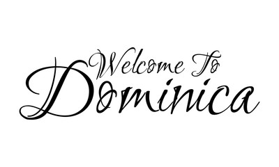 Welcome To Dominica Creative Cursive Grungy Typographic Text on White Background