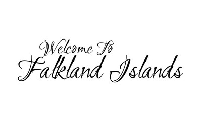 Welcome To Falkland Islands Creative Cursive Grungy Typographic Text on White Background