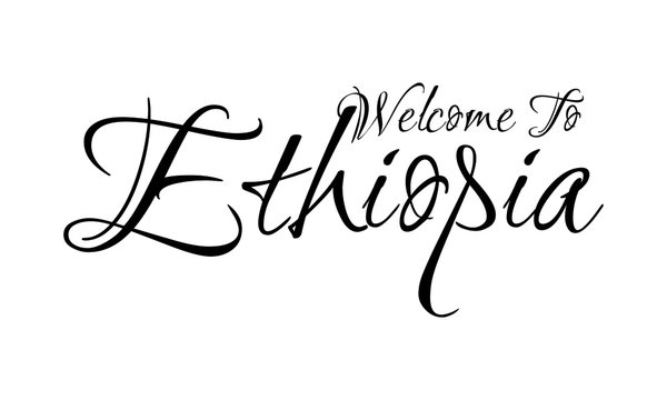 Welcome To Ethiopia Creative Cursive Grungy Typographic Text on White Background