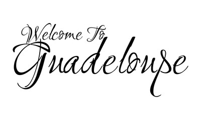 Welcome To Guadeloupe Creative Cursive Grungy Typographic Text on White Background