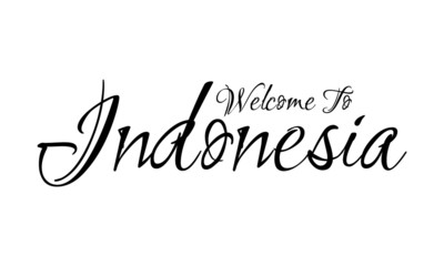 Naklejka na ściany i meble Welcome To Indonesia Creative Cursive Grungy Typographic Text on White Background