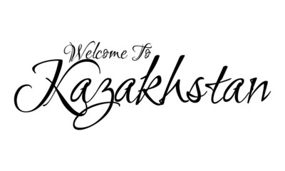 Welcome To Kazakhstan Creative Cursive Grungy Typographic Text on White Background