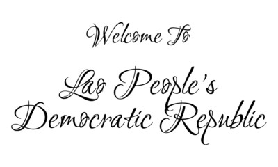 Welcome To  Lao People's Democratic Republic Creative Cursive Grungy Typographic Text on White Background