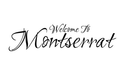 Welcome To Montserrat Creative Cursive Grungy Typographic Text on White Background