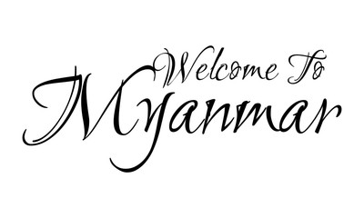 Welcome To Myanmar Creative Cursive Grungy Typographic Text on White Background