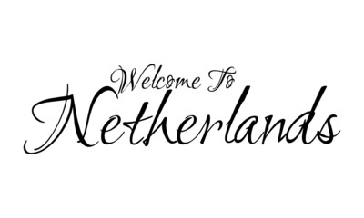 Naklejka na ściany i meble Welcome To Netherlands Creative Cursive Grungy Typographic Text on White Background