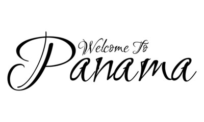 Obraz na płótnie Canvas Welcome To Panama Creative Cursive Grungy Typographic Text on White Background