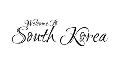 Welcome To  South Korea Creative Cursive Grungy Typographic Text on White Background